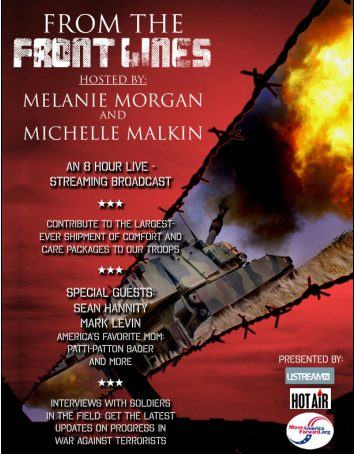 An Internet first 'From the Frontlines' airs today starring Michelle Malkin, Melanie Morgan, Rush Limbaugh, Mark Levin, Dr. Laura, Sean Hannity, Laura Ingraham, musician John Ondrasik, “Lone Survivor” author and Navy SEAL hero Marcus Luttrell, (and many, many more) to send tens of thosusands of care packages to OUR TROOP An Internet first 'From the Frontlines' airs today starring Michelle Malkin, Melanie Morgan, Rush Limbaugh, Mark Levin, Dr. Laura, Sean Hannity, Laura Ingraham, musician John Ondrasik, “Lone Survivor” author and Navy SEAL hero Marcus Luttrell, (and many, many more) to send tens of thosusands of care packages to OUR TROOP