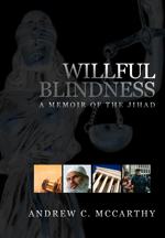 Willful Blindness: Memoir of the Jihad (Hardcover) by Andrew C. McCarthy Willful Blindness: Memoir of the Jihad (Hardcover) by Andrew C. McCarthy